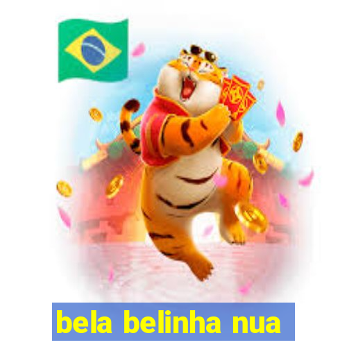 bela belinha nua